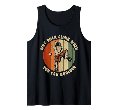 Felsklettern Warum Felsklettern, wenn Man auch bouldern kann Tank Top Felsklettern Warum Felsklettern, wenn Man auch bouldern kann Tank Top von Funny Why Rock Climb when you can boulder