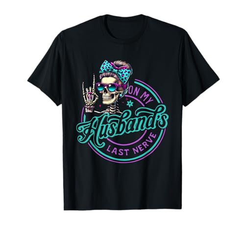 On My Husband's Last Nerve Lustiger Spruch Frau Leben Frauen T-Shirt On My Husband's Last Nerve Lustiger Spruch Frau Leben Frauen T-Shirt von Funny Wife Humor On My Husbands Last Nerve Apparel