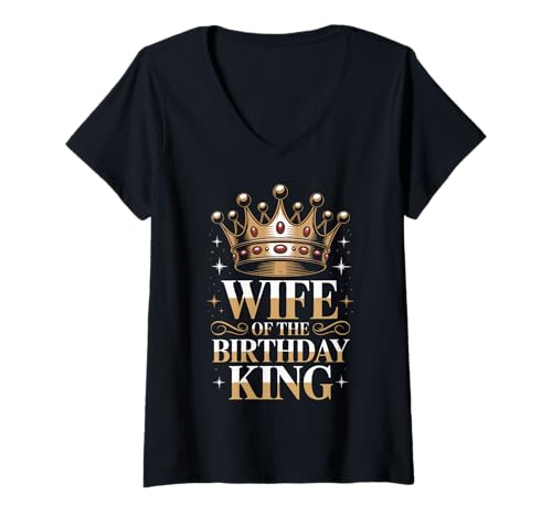 Damen Ehefrau des Geburtstagskönigs T-Shirt mit V-Ausschnitt Damen Ehefrau des Geburtstagskönigs T-Shirt mit V-Ausschnitt von Funny Wife Marriage Couple Wedding Anniversary