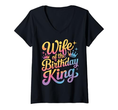 Damen Ehefrau des Geburtstagskönigs T-Shirt mit V-Ausschnitt Damen Ehefrau des Geburtstagskönigs T-Shirt mit V-Ausschnitt von Funny Wife Marriage Couple Wedding Anniversary