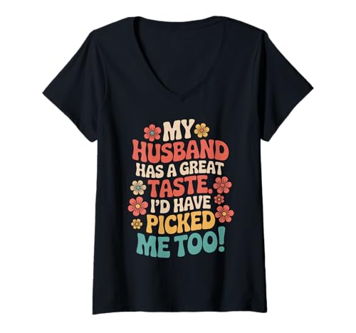 Damen Frau Mein Mann hat einen Guten Geschmack Ich hätte Mich auch ausgesucht T-Shirt mit V-Ausschnitt Damen Frau Mein Mann hat einen Guten Geschmack Ich hätte Mich auch ausgesucht T-Shirt mit V-Ausschnitt von Funny Wife Marriage Couple Wedding Anniversary