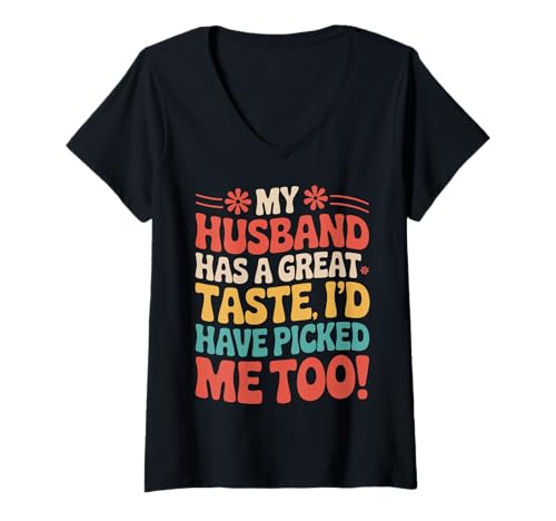 Damen Frau Mein Mann hat einen Guten Geschmack Ich hätte Mich auch ausgesucht T-Shirt mit V-Ausschnitt Damen Frau Mein Mann hat einen Guten Geschmack Ich hätte Mich auch ausgesucht T-Shirt mit V-Ausschnitt von Funny Wife Marriage Couple Wedding Anniversary