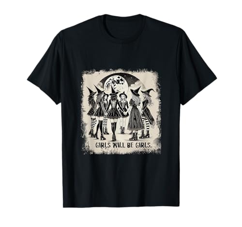Lustige Hexe, Witchy Vibes Girl Will Be Girls T-Shirt von Funny Witch, Witchy Vibes Girl Will Be Girls