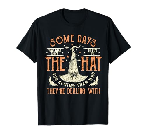 An manchen Tagen muss Man einfach den Hut aufsetzen Hexe Halloween T-Shirt An manchen Tagen muss Man einfach den Hut aufsetzen Hexe Halloween T-Shirt von Funny Witch Halloween Gift Girl Women