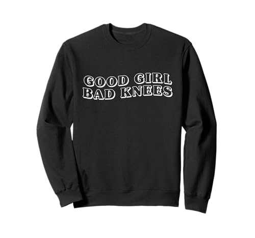 Good Girl Bad Knees Injury Sport Athlet Aging Geburtstag Witz Sweatshirt von Funny Women Knee Problems Relationship Fitness Tee