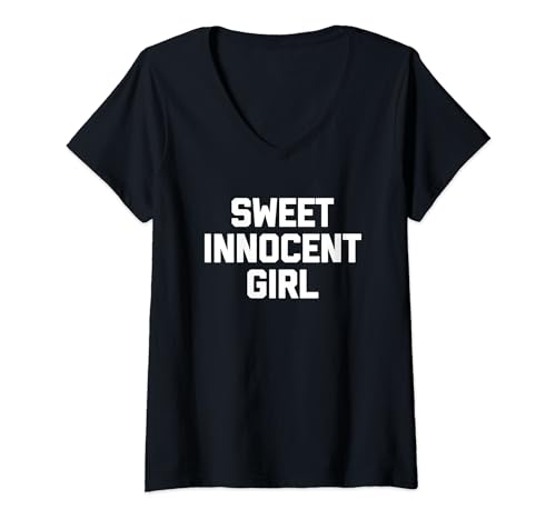 Damen Sweet Innocent Girl - Lustiger Spruch sarkastischer Humor Cool Cute T-Shirt mit V-Ausschnitt von Funny Women's Gifts & Funny Ladies Designs