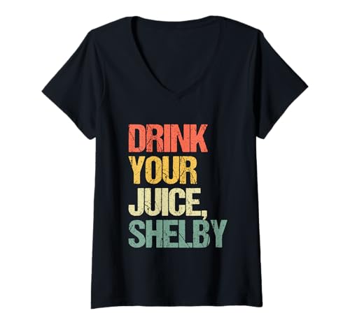 Damen Drink Your Juice, Shelby - Lustiger Spruch Mädchen Frauen Süß T-Shirt mit V-Ausschnitt von Funny Women's Sayings & Funny Ladies Designs