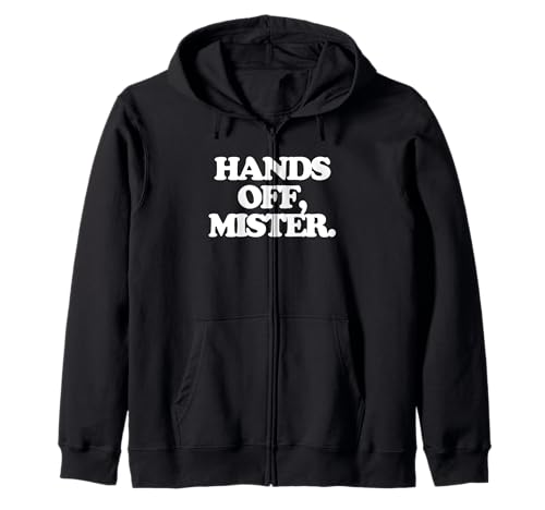 Hands Off, Mister - Lustiger Spruch Sarkastisch Mädchen Frauen Süß Kapuzenjacke von Funny Women's Sayings & Funny Ladies Designs