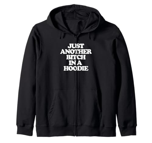 Just Another Bitch In A Hoodie - Lustiger Spruch Mädchen Frauen Süß Kapuzenjacke von Funny Women's Sayings & Funny Ladies Designs