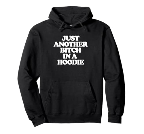 Just Another Bitch In A Hoodie - Lustiger Spruch Mädchen Frauen Süß Pullover Hoodie von Funny Women's Sayings & Funny Ladies Designs