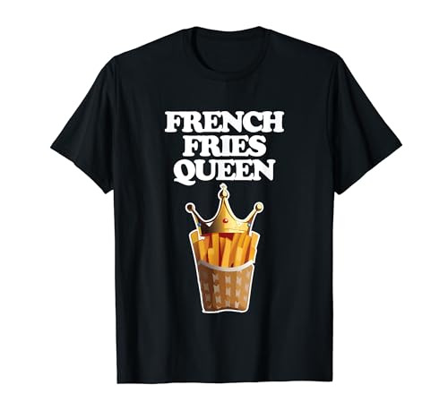 Pommes Frites Queen - Lustiger Spruch Mädchen Frauen Pommes Frites T-Shirt von Funny Women's Sayings & Funny Ladies Designs