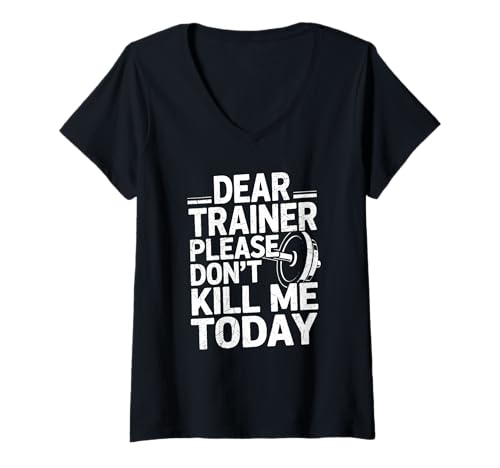 Damen Lustiger Workout-Spruch "Dear Trainer Please Don't Kill Me Today" T-Shirt mit V-Ausschnitt Damen Lustiger Workout-Spruch "Dear Trainer Please Don't Kill Me Today" T-Shirt mit V-Ausschnitt von Funny Workout Gifts Gym Clothes Graphic Designs