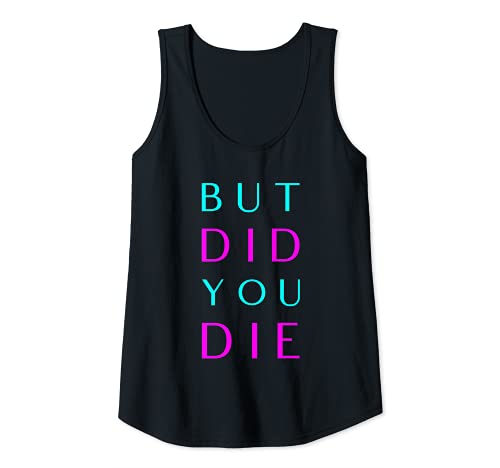 Damen But Did You Die Lustiges Damen-Workout Übung Gym Yoga Tank Top Damen But Did You Die Lustiges Damen-Workout Übung Gym Yoga Tank Top von Funny Workout and Yoga Co