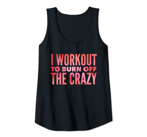 Damen I Workout To Burn Off The Crazy Funny Women Workout Gym Tank Top Damen I Workout To Burn Off The Crazy Funny Women Workout Gym Tank Top von Funny Workout and Yoga Co