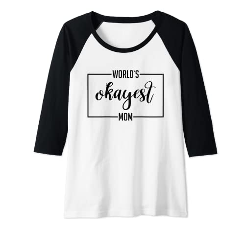 Damen Funny World's Okayest Mom T-Shirt Sarcastic Witz Geschenk Raglan Damen Funny World's Okayest Mom T-Shirt Sarcastic Witz Geschenk Raglan von Funny World's Okayest Mom