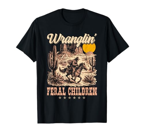 Wranglin' Feral Kinder Humor Cowboy T-Shirt Wranglin' Feral Kinder Humor Cowboy T-Shirt von Funny Wrangling Feral Kids Apparel
