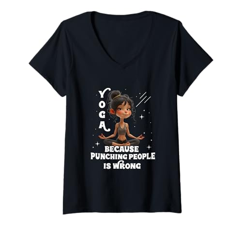 Damen Yoga, weil es falsch ist, Menschen zu schlagen Yoga Girls Yoga-Liebhaber T-Shirt mit V-Ausschnitt von Funny Yoga Because Punching People is Wrong