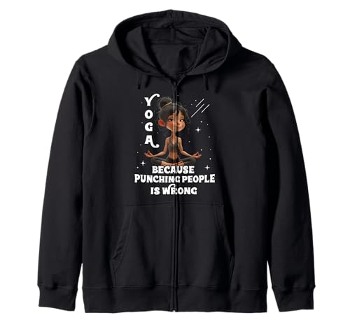 Yoga, Weil es falsch ist, Menschen zu Schlagen Yoga Girls Yoga-Liebhaber Kapuzenjacke von Funny Yoga Because Punching People is Wrong