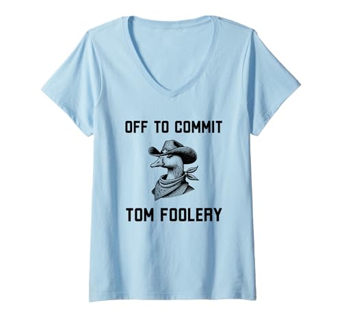 Damen Auf zum Begehen Tom Foolery Lustiger Unfug Cowboy Goose T-Shirt mit V-Ausschnitt von Funny animal Apparel Co.