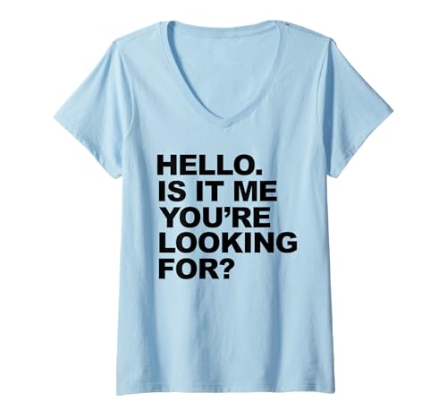 Damen Hello. Is It me you're looking for T-Shirt mit V-Ausschnitt Damen Hello. Is It me you're looking for T-Shirt mit V-Ausschnitt von Funny dating tees