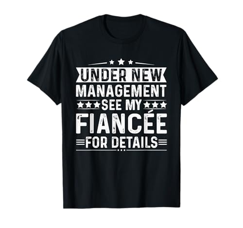 Unter Neuer Leitung Siehe Meine Verlobte Lustiges Engagement für ihn T-Shirt von Funny fiance Shirt For Men Funny Engaged Man Gifts