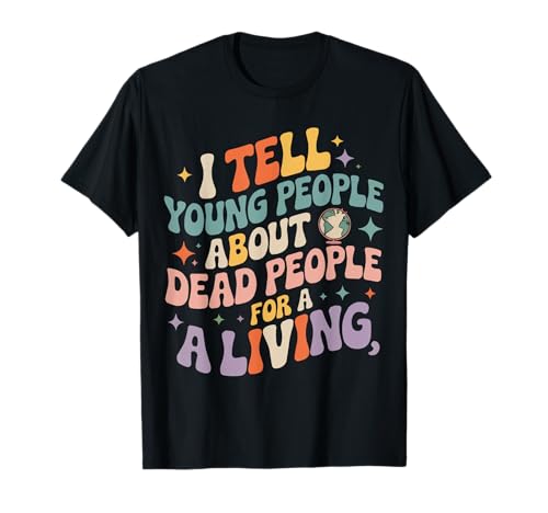 Lustiger Sozialgeschichtslehrer erzählt Jungen Groovy Wertschätzung T-Shirt von Funny for History Teacher Tee