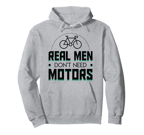 Real Men Don't Need Motors Cycling Men Hobby Shirt Pullover Hoodie Real Men Don't Need Motors Cycling Men Hobby Shirt Pullover Hoodie von Funny gift shirt