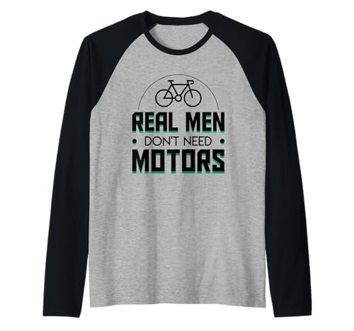 Real Men Don't Need Motors Cycling Men Hobby Shirt Raglan Real Men Don't Need Motors Cycling Men Hobby Shirt Raglan von Funny gift shirt