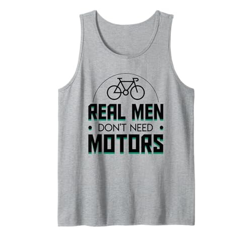 Real Men Don't Need Motors Cycling Men Hobby Shirt Tank Top Real Men Don't Need Motors Cycling Men Hobby Shirt Tank Top von Funny gift shirt