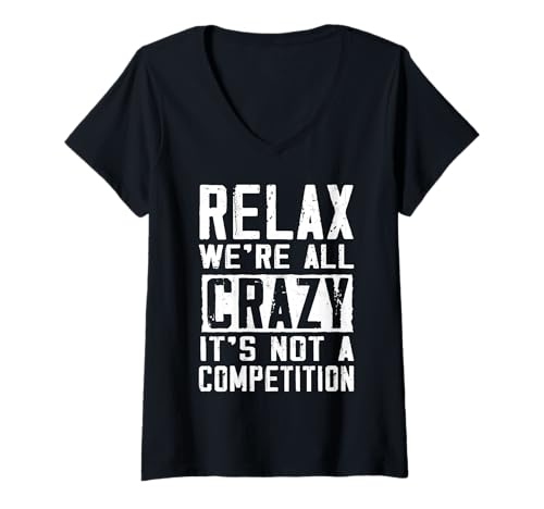 Damen Relax Crazy, es ist kein Wettbewerb, lustige Humor-Grafik für Erwachsene T-Shirt mit V-Ausschnitt Damen Relax Crazy, es ist kein Wettbewerb, lustige Humor-Grafik für Erwachsene T-Shirt mit V-Ausschnitt von Funny gifts Adult Humor graphic Tees for men women