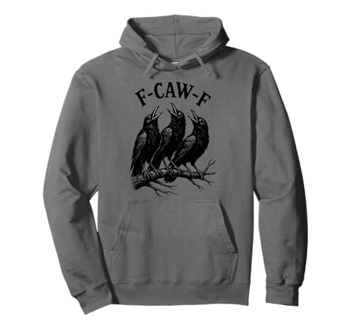 F-caw-f lustige Krähe Gothic Rabe sarkastischer Humor Pullover Hoodie von Funny gothic crow pun tees