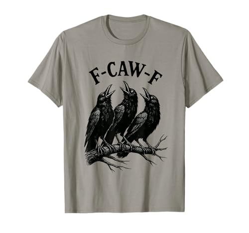 F-caw-f lustiger Rabe Gothic Crow sarkastischer Humor T-Shirt von Funny gothic crow pun tees