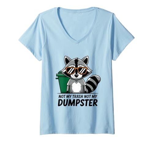 Damen not My Trash not My Dumpster Raccoon sarkastic Animal Humor T-Shirt mit V-Ausschnitt Damen not My Trash not My Dumpster Raccoon sarkastic Animal Humor T-Shirt mit V-Ausschnitt von Funny not my trash not my dumpster gifts & apparel