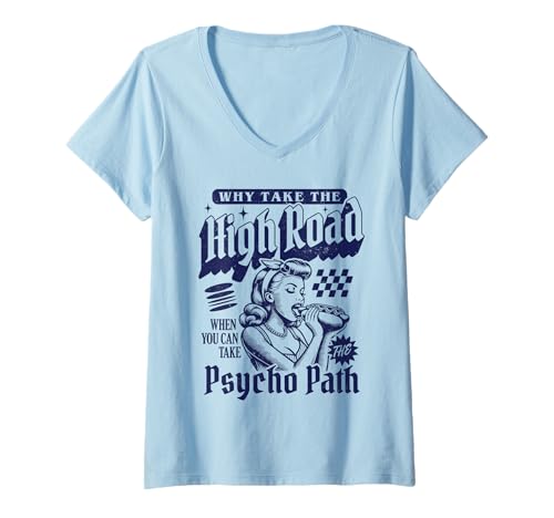 Damen Warum den Highroad nehmen, wenn Sie den Psycho-Pfad gehen können? T-Shirt mit V-Ausschnitt Damen Warum den Highroad nehmen, wenn Sie den Psycho-Pfad gehen können? T-Shirt mit V-Ausschnitt von Funny sarcastic Psychopath humor gifts