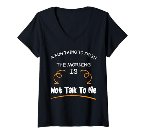 Damen Eine lustige Sache, die Man morgens tun kann, ist Nicht lustig mit Mir zu reden T-Shirt mit V-Ausschnitt Damen Eine lustige Sache, die Man morgens tun kann, ist Nicht lustig mit Mir zu reden T-Shirt mit V-Ausschnitt von Funny sayings