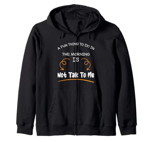 Eine lustige Sache, die Man morgens tun kann, ist Nicht lustig mit Mir zu reden Kapuzenjacke Eine lustige Sache, die Man morgens tun kann, ist Nicht lustig mit Mir zu reden Kapuzenjacke von Funny sayings