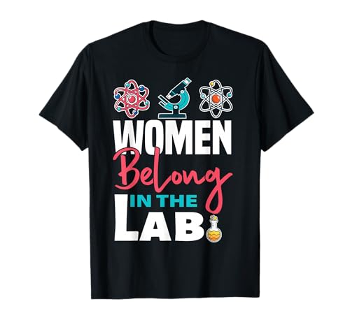 Frauen gehören im Labor - Wissenschaft T-Shirt Frauen gehören im Labor - Wissenschaft T-Shirt von Funny science and physics tees
