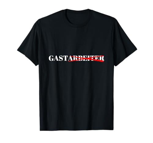 Gastarbeiter - Humorvolles Statement für Männer und Frauen T-Shirt Gastarbeiter - Humorvolles Statement für Männer und Frauen T-Shirt von Funny staff
