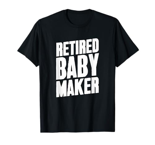 Retired Baby Maker Post-Vasektomie Geschenk zur Geburt T-Shirt Retired Baby Maker Post-Vasektomie Geschenk zur Geburt T-Shirt von Funny vasectomy surgery gift for birth control