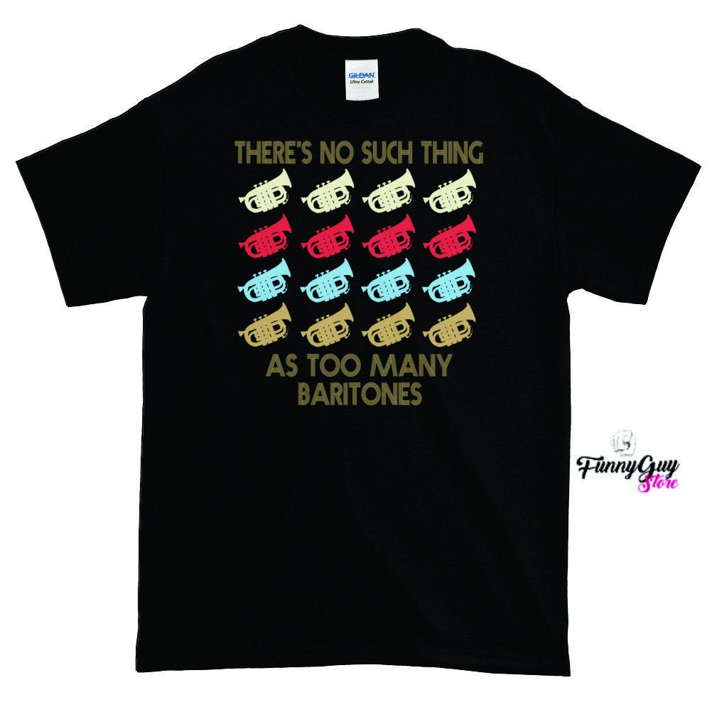 Bariton T-Shirt Vintage Style Shirt Es Gibt Keine Solche Sache Wie Zu Viele Baritone Lustiges Geschenk Musiker von FunnyGuyStore