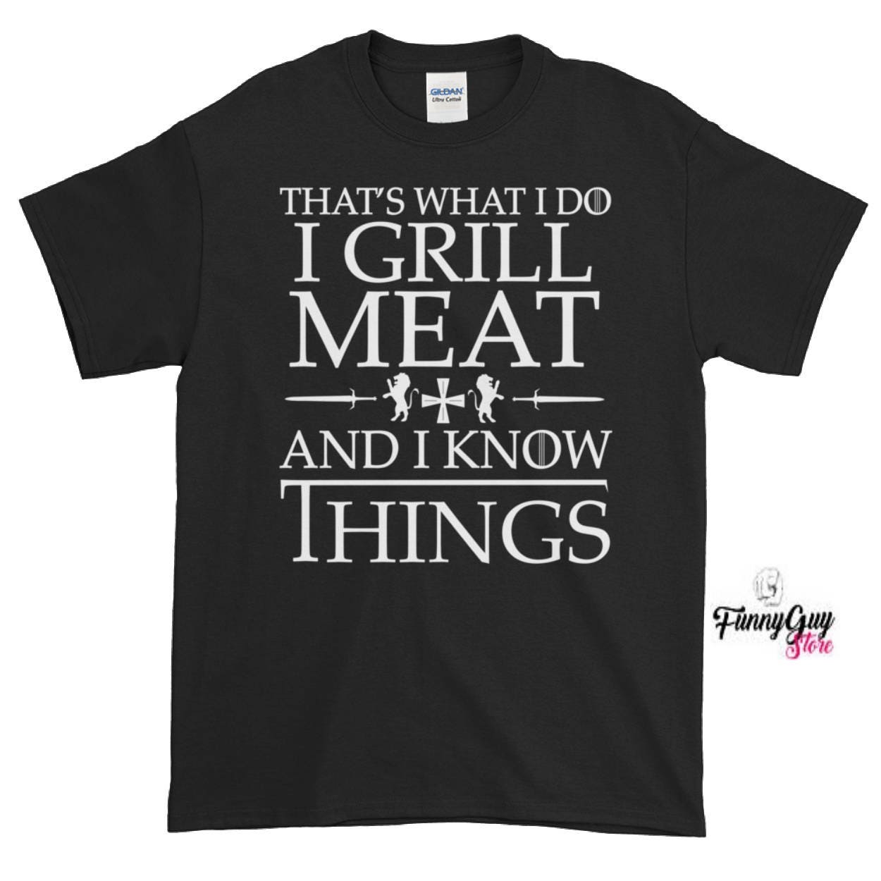 Grill T-Shirt | That's What I Do, Meat & Know Things von FunnyGuyStore