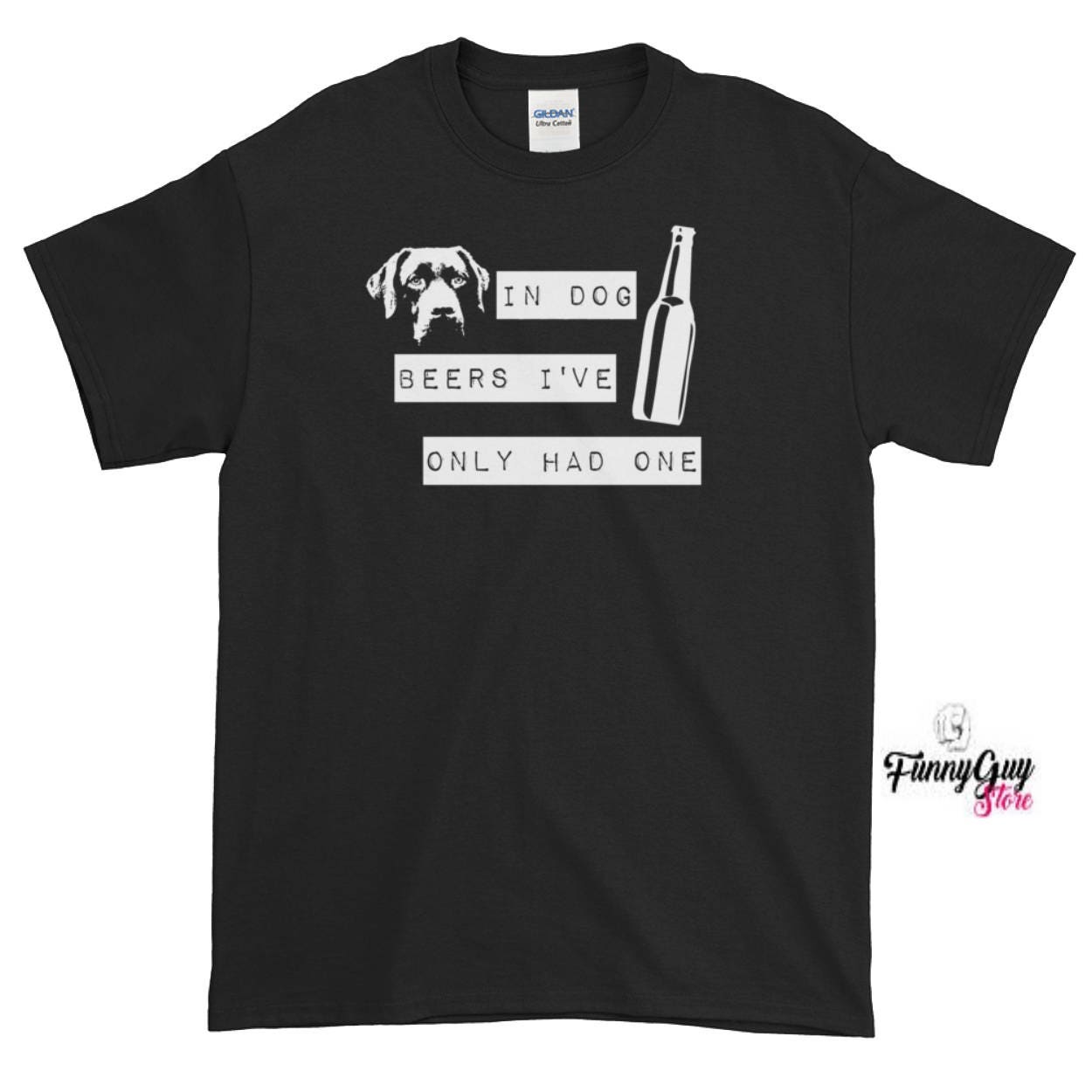 In Dog Beers Habe Ich Nur Ein T-Shirt Gehabt von FunnyGuyStore