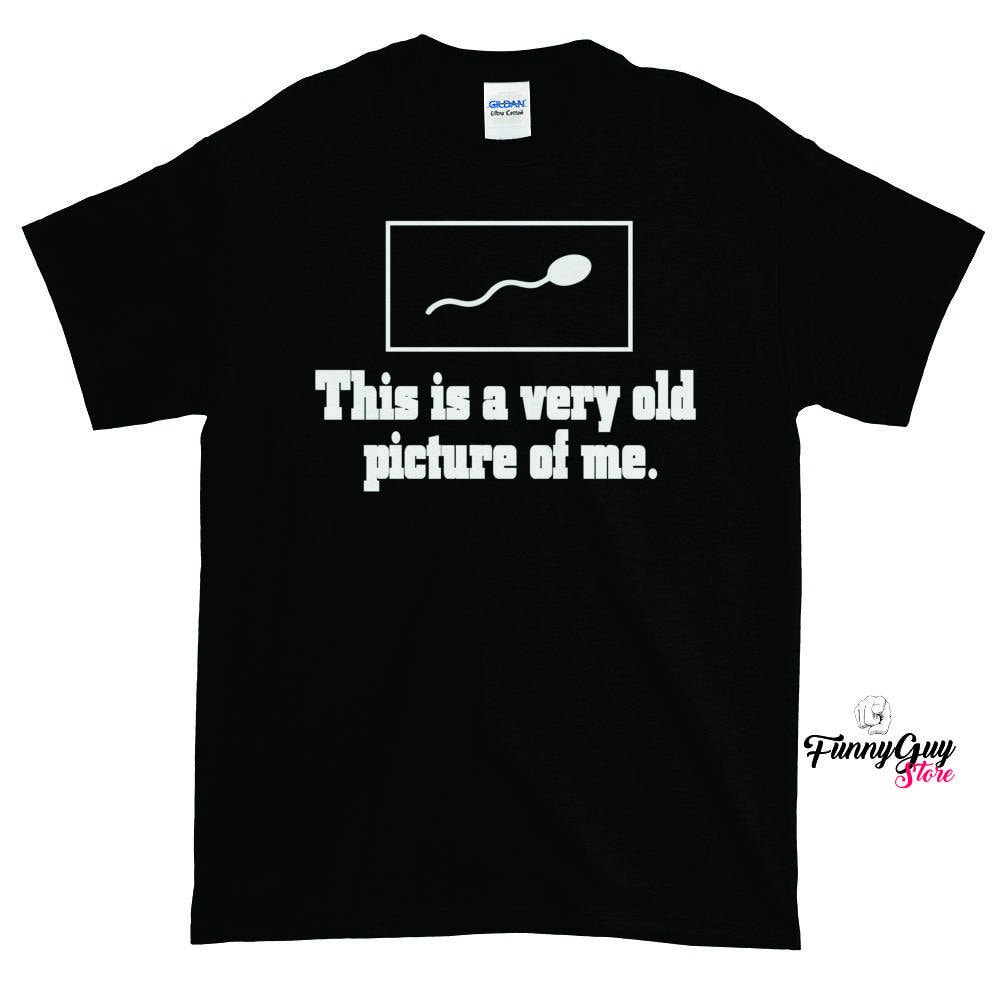 Lustiges T-Shirt | Das Ist Ein Sehr Altes Bild Von Mir Geschenk Für Ihn Sie Geburtstagsgeschenk Bestes Her von FunnyGuyStore