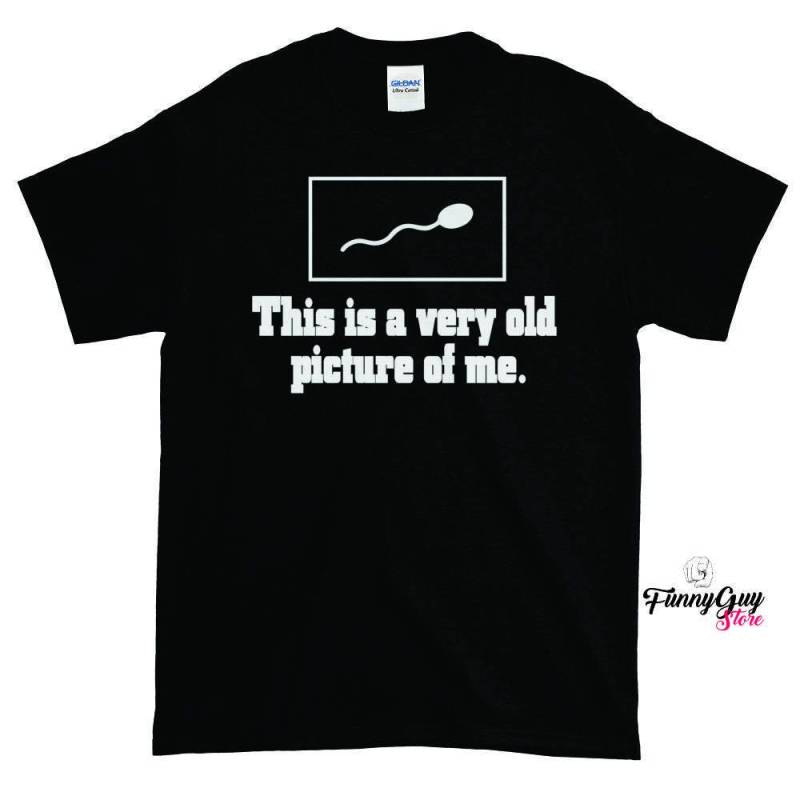Lustiges T-Shirt | Das Ist Ein Sehr Altes Bild Von Mir Geschenk Für Ihn Sie Geburtstagsgeschenk Bestes Her von FunnyGuyStore