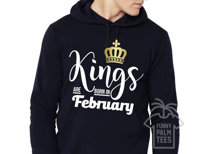Könige Sind Im Februar Geboren, Geboren Sweatshirts Kapuzenpullover Februarkönig Könige Sind Im Februar Geboren, Geboren Sweatshirts Kapuzenpullover Februarkönig von FunnyPalmTees