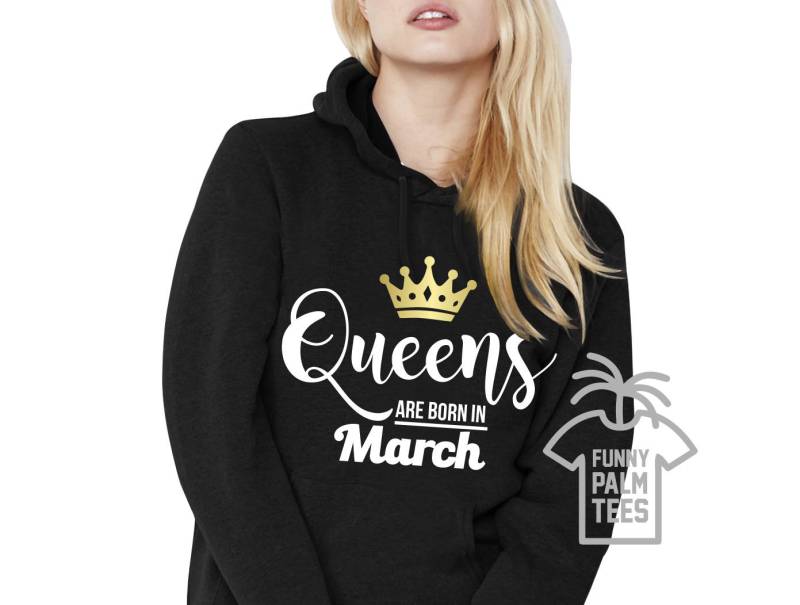 Königinnen Sind Im März Geboren, Königin Sweatshirts, Hoodie, Märzkönigin Königinnen Sind Im März Geboren, Königin Sweatshirts, Hoodie, Märzkönigin von FunnyPalmTees
