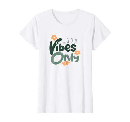 Good Vibes Only Blumen Spruch Grün Damen, Mädchen T-Shirt von FunnyT