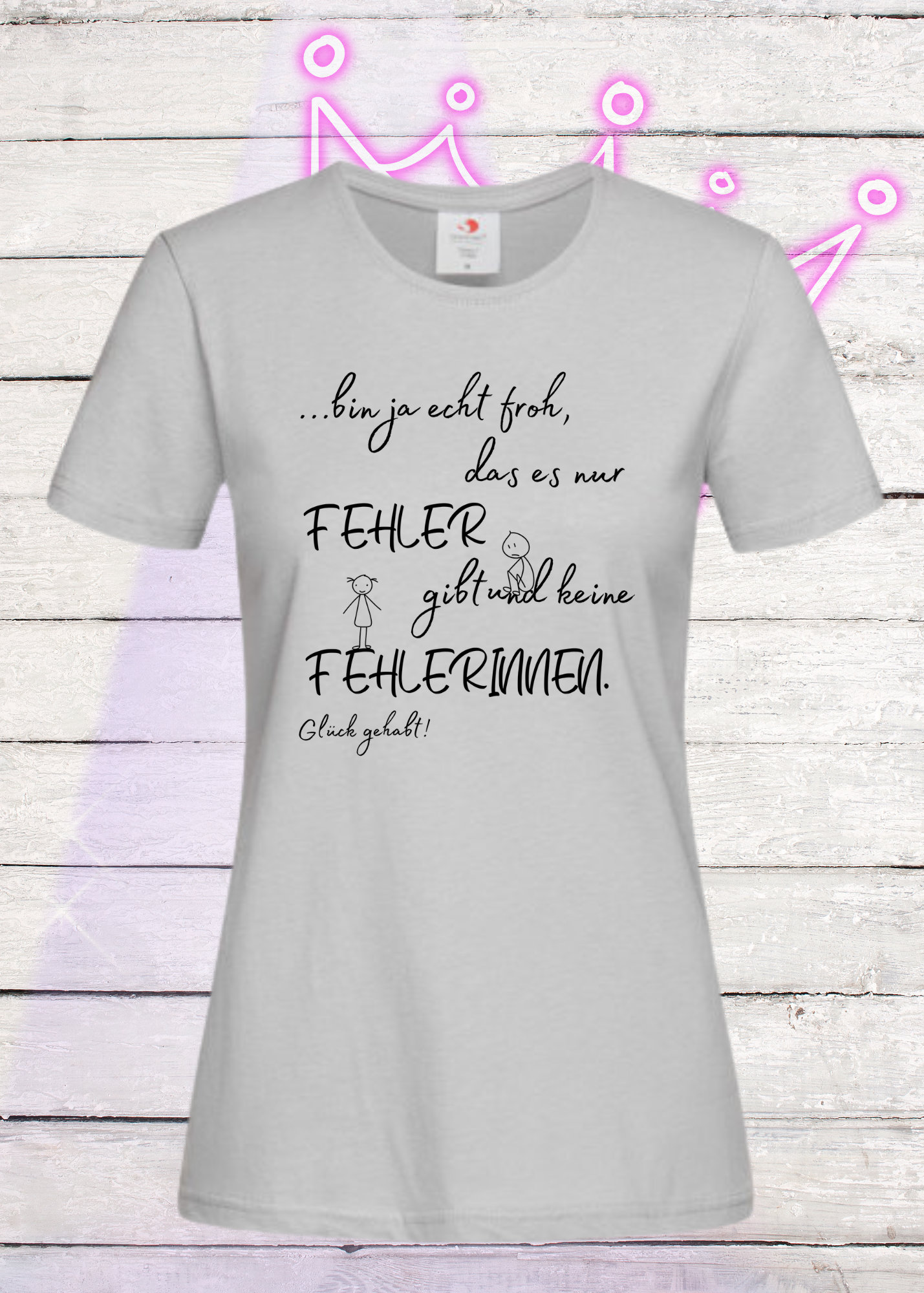 Damen T-Shirt "Ich Bin Froh Das Es Nur Fehler Gibt Und Keine Fehlerinnen - Glück Gehabt' Damen T-Shirt "Ich Bin Froh Das Es Nur Fehler Gibt Und Keine Fehlerinnen - Glück Gehabt' von FunnyZoomStore