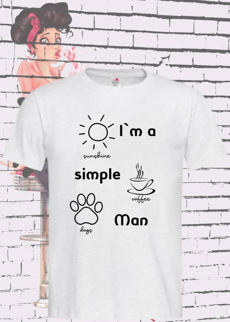 Herren T-Shirt I'm A Simple Man Kaffee Sonnenschein Hunde Witziges Statement Shirt Lustiges Geschenk von FunnyZoomStore