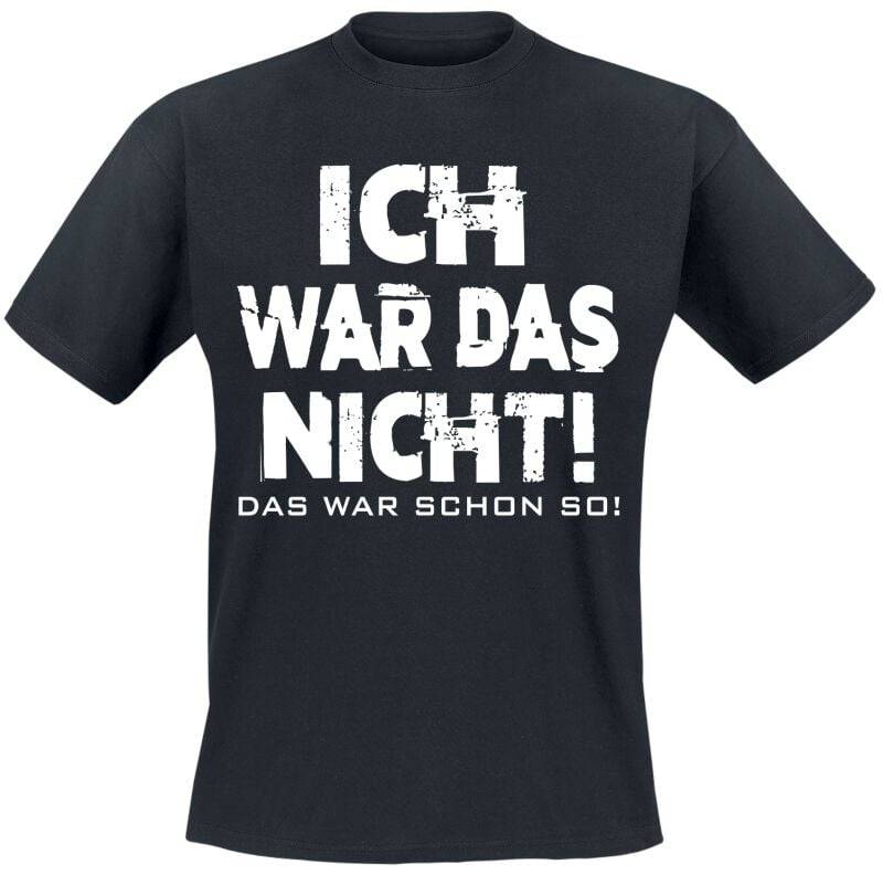 Funshirt Ich war das nicht! Das war schon so! T-Shirt schwarz in XXL von Funshirt